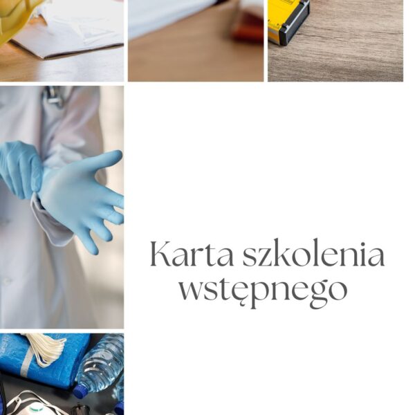 Karta szkolenia wstępnego BHP. Dokument potwierdzający odbycie instruktażu ogólnego i stanowiskowego
